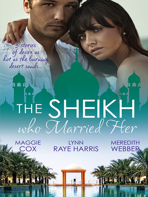 Title details for The Sheikh Who Married Her--3 Book Box Set by Meredith Webber - Available